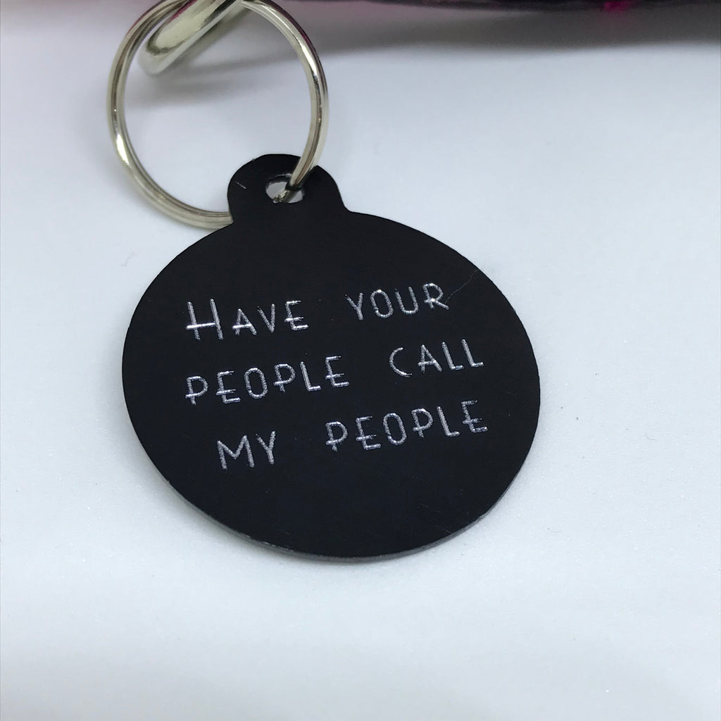 Have Your People Call My People - Dog Tags - The Sophisticated Pet