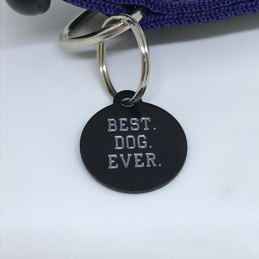 Best. Dog. Ever. - Dog Tags - The Sophisticated Pet