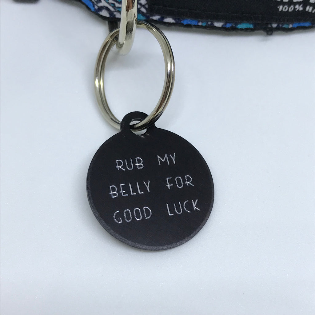 Rub My Belly For Good Luck - Dog Tags - The Sophisticated Pet